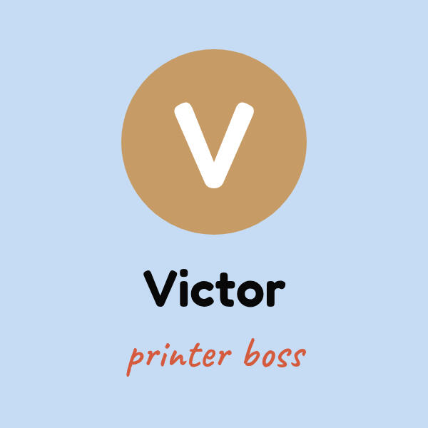 Victor, printer boss
